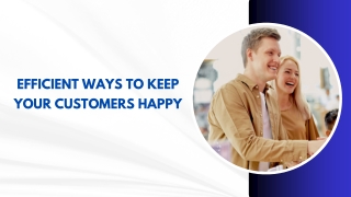 Efficient Ways to Keep Your Customers Happy