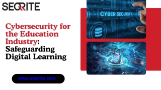 Cybersecurity for the Education Industry Safeguarding Digital Learning
