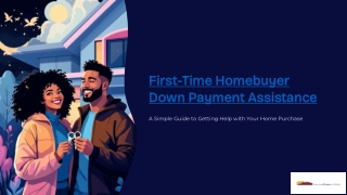 First-Time Homebuyer Down Payment Assistance: Your Path to Affordable Homeowners