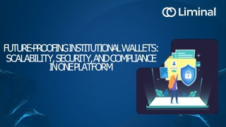 Future-Proofing Institutional Wallets | Scalable & Secure Digital Asset Platform