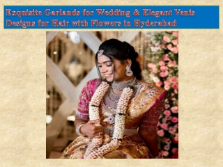 Exquisite Garlands for Wedding & Elegant Venis Designs for Hair with Flowers in Hyderabad