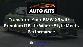 Transform Your BMW X5 with a Premium f15 kit Where Style Meets Performance