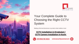 Your Complete Guide to Choosing the Right CCTV System