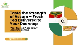 Taste the Strength of Assam – Fresh Tea Delivered to Your Doorstep