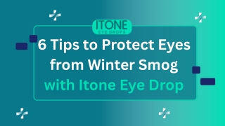 6 Tips to Protect Eyes from Winter Smog with Itone Eye Drop