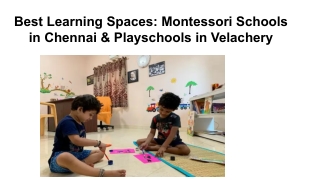 Best Learning Spaces_ Montessori Schools in Chennai & Playschools in Velachery
