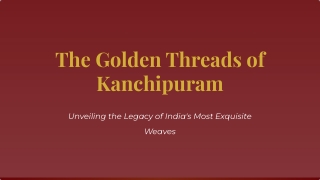 The Golden Threads of Kanchipuram