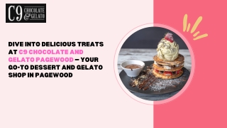 Dive into delicious treats at C9 Chocolate and Gelato Pagewood — your go-to dessert and gelato shop in Pagewood