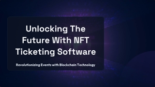 Unlocking The Future With NFT Ticketing Software