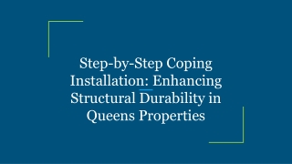 Step-by-Step Coping Installation_ Enhancing Structural Durability in Queens Properties