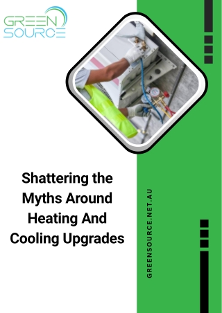 Shattering the Myths Around Heating And Cooling Upgrades