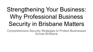 Why Professional Business Security in Brisbane Matters