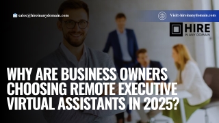 Why Are Business Owners Choosing Remote Executive Virtual Assistants in 2025