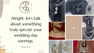 Alright, let's talk about something truly special your wedding day earrings.