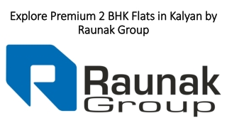 Explore Premium 2 BHK Flats in Kalyan by Raunak Group