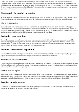 Des conseils pratiques post-achat afin d’assurer son efficacité maximale!