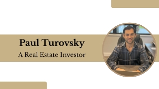 Paul Turovsky - A Real Estate Investor