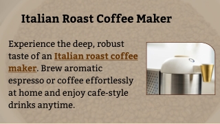Italian Roast Coffee Maker