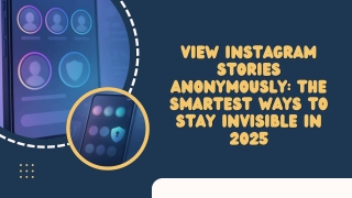 View Instagram Stories Anonymously The Smartest Ways to Stay Invisible in 2025_compressed