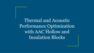 Thermal and Acoustic Performance Optimization with AAC Hollow and Insulation Blocks