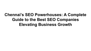 Chennai’s SEO Powerhouses: A Complete Guide to the Best SEO Companies Elevating