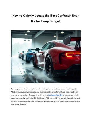 How to Quickly Locate the Best Car Wash Near Me for Every Budget!