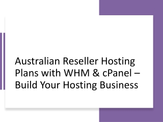 Australian Reseller Hosting Plans with WHM & cPanel – Build Your Hosting Busines