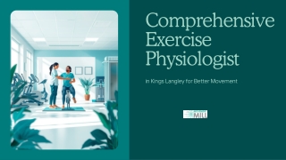 Comprehensive Exercise Physiologist in Kings Langley for Better Movement and Recovery