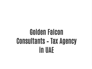 Golden Falcon Consultants – Tax Agency in UAE