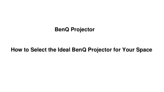How to Select the Ideal BenQ Projector for Your Space