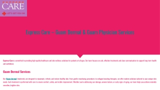 Express Care – Complete Guide to Guam Dermal & Guam Physician Services