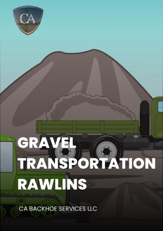Gravel Transportation Rawlins – Trusted Trucking Services by CA Backhoe Services LLC
