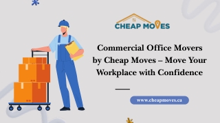Commercial Office Movers by Cheap Moves – Move Your Workplace with Confidence