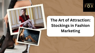 The Art of Attraction Stockings in Fashion Marketing