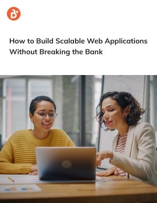 How to Build Scalable Web Applications Without Breaking the Bank