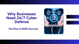The Rise of MDR Services Why Businesses Need 247 Cyber Defense