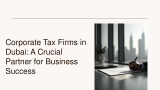 Corporate Tax Firms in Dubai: A Crucial Partner for Business Success