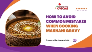 How to Avoid Common Mistakes When Cooking Makhani Gravy