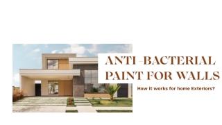 Anti -Bacterial Paint For Walls : How it works for home Exteriors