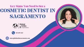 Key Signs You Need to See a Cosmetic Dentist in Sacramento
