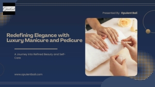Redefining Elegance with Luxury Manicure and Pedicure
