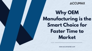 Why OEM Manufacturing is the Smart Choice for Faster Time to Market
