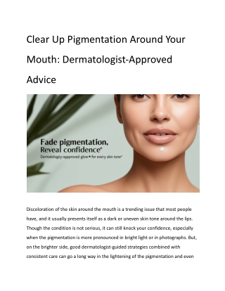 Clear Up Pigmentation Around Your Mouth_ Dermatologist-Approved Advice