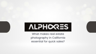 What makes real estate photography in California essential for quick sales
