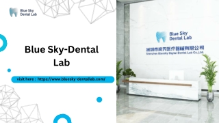 Dental Lab Business Opportunities in China  Blue Sky Dental Lab