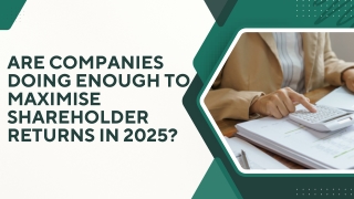 Are Companies Doing Enough to Maximise Shareholder Returns in 2025