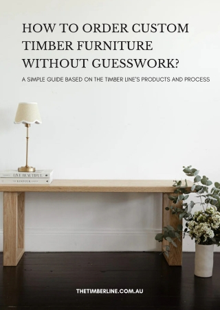 How to Order Custom Timber Furniture Without Guesswork?