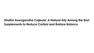 Aswagandha Capsule:  Best Supplements to Reduce  Cortisol and Restore Balance