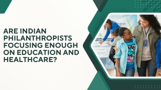 Are Indian Philanthropists Focusing Enough on Education and Healthcare