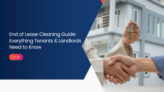 End of Lease Cleaning Guide Everything Tenants & Landlords Need to Know
